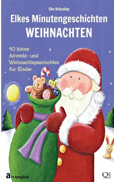 Elkes Minutengeschichten - WEIHNACHTEN: 40 kurze Advents- und Weihnachtsgeschichten für Kinder