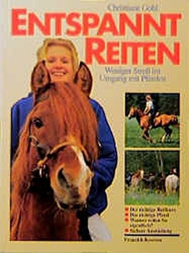Entspannt Reiten: Weniger Stress im Umgang mit Pferden (Reiterbibliothek bei Franckh)