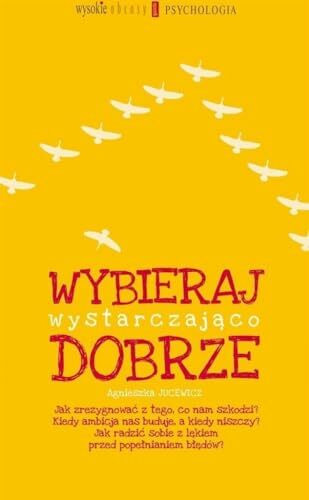 Wybieraj wystarczajaco dobrze