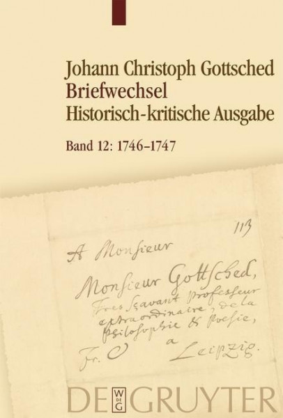 Johann Christoph Gottsched: Briefwechsel. Oktober 1746 - Dezember 1747 Band 12