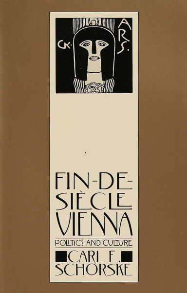 Fin-De-Siecle Vienna: Politics and Culture (Pulitzer Prize Winner)