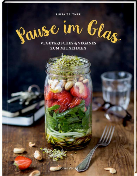 Pause im Glas: Vegetarisches & Veganes zum Mitnehmen