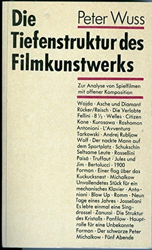 Die Tiefenstruktur des Filmkunstwerks. Zur Analyse von Spielfilmen mit offener Komposition