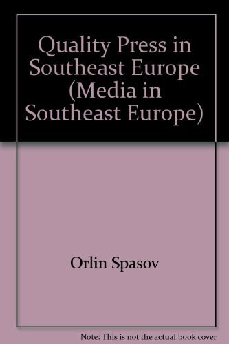 Quality Press in Southeast Europe (Media in Southeast Europe)