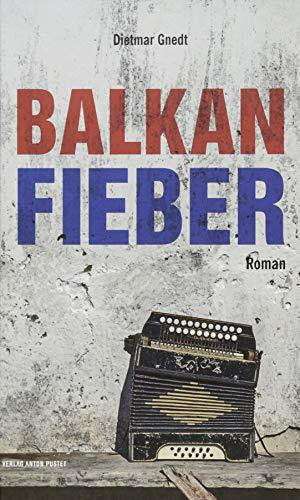 Balkanfieber: Roman