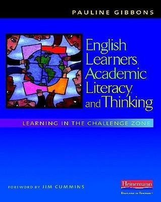 English Learners, Academic Literacy, and Thinking: Learning in the Challenge Zone