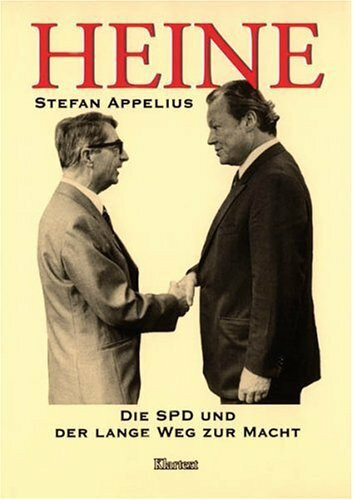 Heine - Die SPD und der lange Weg zur Macht.
