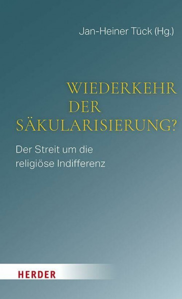 Wiederkehr der Säkularisierung?: Der Streit um die religiöse Indifferenz