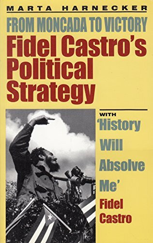 Fidel Castro's Political Strategy from Moncada to Victory