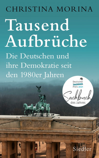 Tausend Aufbrüche: Die Deutschen und ihre Demokratie seit den 1980er-Jahren - DEUTSCHER SACHBUCHPREIS 2024