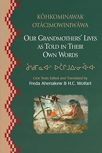 Our Grandmothers' Lives: As Told in Their Own Words (Canadian Plains Reprints Series, Band 3) Our Grandmothers' Lives: As Told in Their Own Words (Canadian Plains Reprints Series, Band 3)