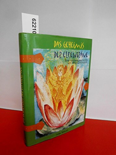 Das Geheimnis der Elfenträne: Eine Fantasiegeschichte: Eine Geschichte über Elfen und andere Fantasien
