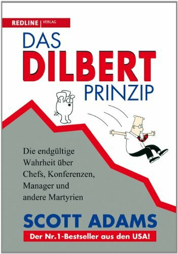 Das Dilbert-Prinzip: Die endgültige Wahrheit über Chefs, Konferenzen, Manager und andere Märtyrien