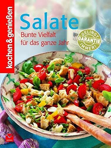 Kochen & Genießen Salate: Bunte Vielfalt für das ganze Jahr