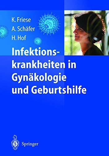 Infektionskrankheiten in Gynäkologie und Geburtshilfe Infektionskrankheiten in Gynäkologie und Geburtshilfe