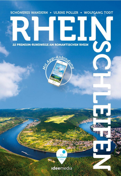 Rheinschleifen - Offizieller Wanderführer. 22 Premium-Rundwege am romantischen Rhein
