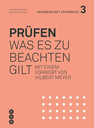 Prüfen: Was es zu beachten gilt (Kerngeschäft Unterricht)