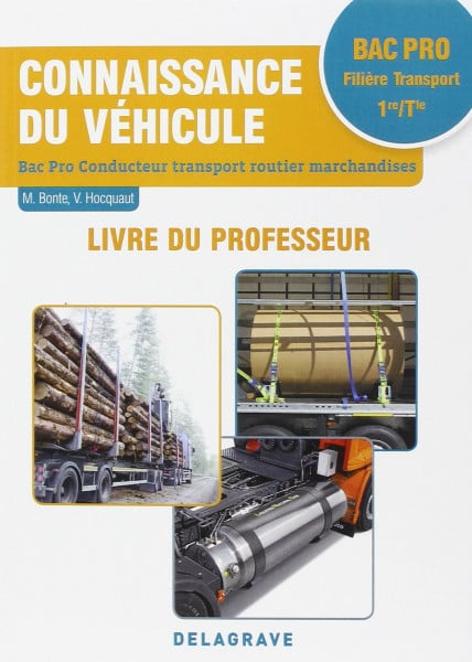 Connaissance du véhicule 1re, Tle Bac Pro Conducteur transport routier marchandises (2018) - Pochette - Livre du professeur