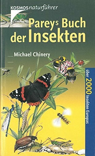 Pareys Buch der Insekten: Über 2000 Insekten Europas