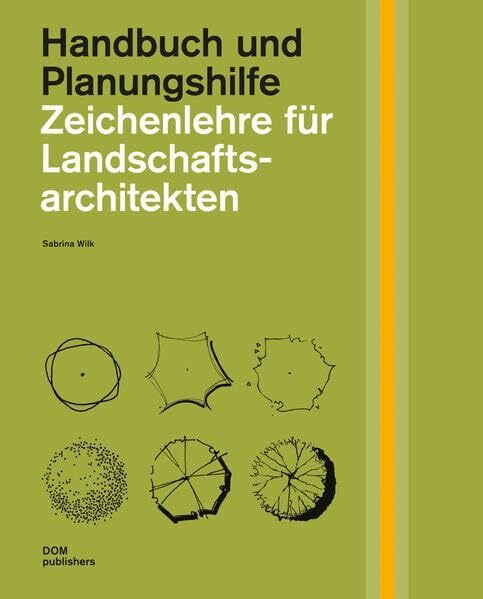 Zeichenlehre für Landschaftsarchitekten: Handbuch und Planungshilfe