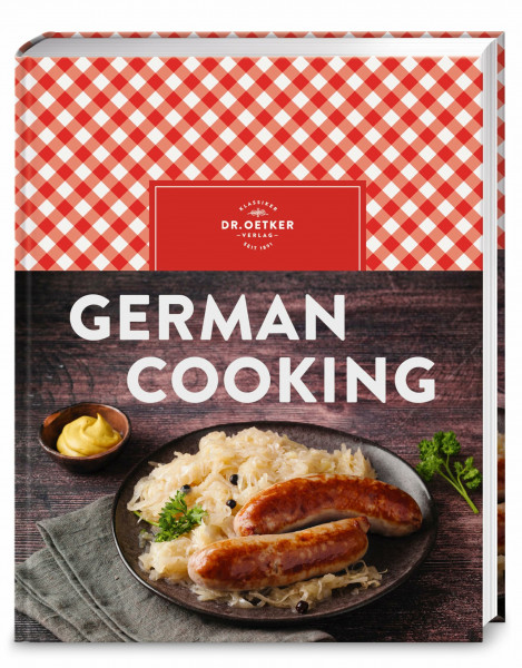 German Cooking: Jetzt komplett überarbeitet: Das beliebte Kochbuch zur deutschen Küche mit über 150 Rezepten auf Englisch. Ideal als Souvenir und Gastgeschenk