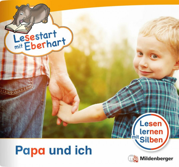 Lesestart mit Eberhart: Papa und ich: Themenhefte für Erstleser, Lesestufe 1 (Lesestart mit Eberhart: Lesen lernen mit Silben - Themenhefte für Erstlesekinder - 5 Lesestufen)