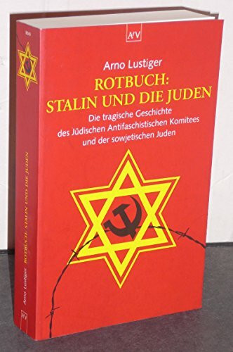 Rotbuch: Stalin und die Juden: Die tragische Geschichte des Jüdischen Antifaschistischen Komitees und der sowjetischen Juden