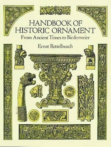 Handbook of Historic Ornament from Ancient Times to Biedermeier (Dover Pictorial Archive Series)