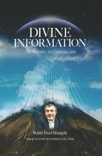 Divine Information: Your Ticket To Eternal Life
