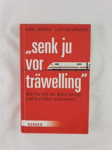 "Senk ju vor träwelling": Wie Sie mit der Bahn fahren und trotzdem ankommen