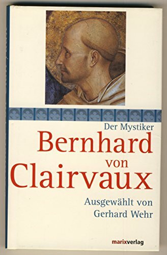 Bernhard von Clairvaux (Die Mystiker)