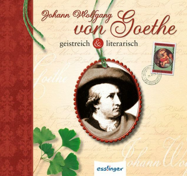 Johann Wolfgang von Goethe: geistreich & literarisch