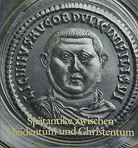 Spätantike zwischen Heidentum und Christentum