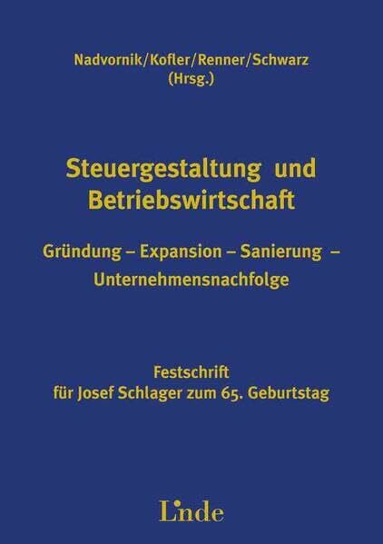 Steuergestaltung und Betriebswirtschaft: Festschrift für Josef Schlager zum 65. Geburtstag