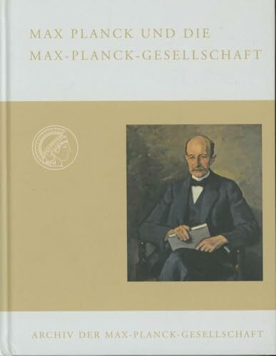 Max Planck und die Max-Planck-Gesellschaft. Zum 150. Geburtstag am 23. April 2008 aus den Quellen zusammengestellt.