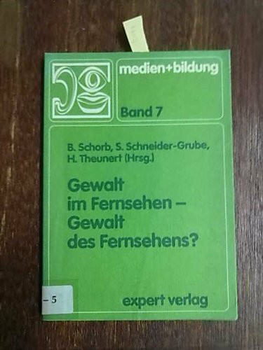 Gewalt im Fernsehen - Gewalt des Fernsehens: Über die Wirkung und den Umgang mit Gewalt in den alten und neuen Medien