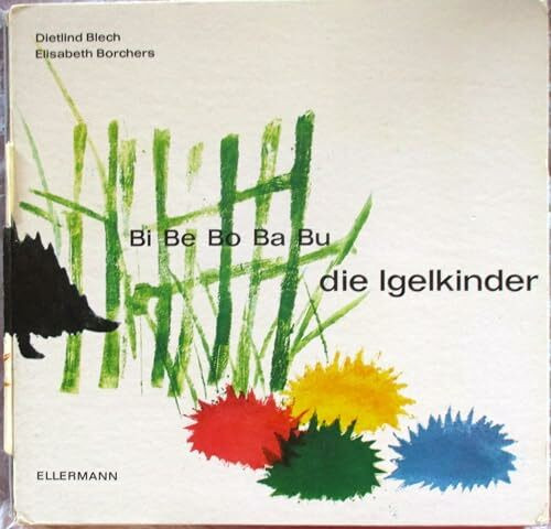 Bi Be Bo Ba Bu die Igelkinder.: Bilderbuch.