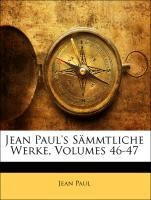 Jean Paul's Sämmtliche Werke, Volumes 46-47