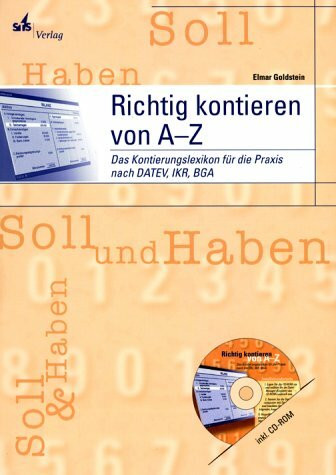 Richtig kontieren von A bis Z. Das Kontierungslexikon für die Praxis (mit Diskette)