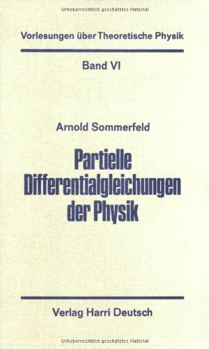 Vorlesungen über Theoretische Physik, Bd.6, Partielle Differentialgleichungen in der Physik