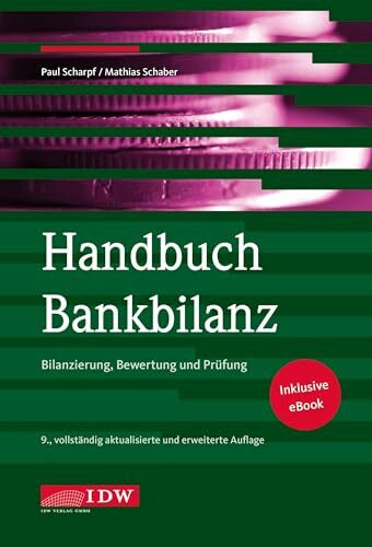 Handbuch Bankbilanz, 9. Auflage: Bilanzierung, Bewertung und Prüfung