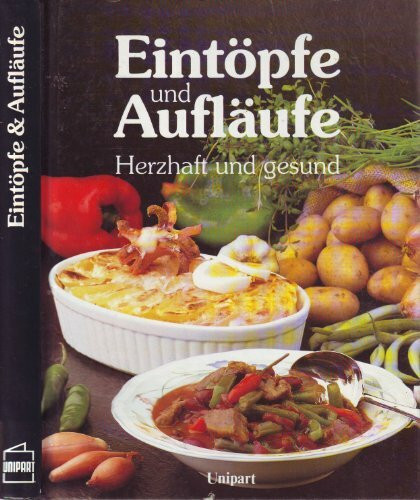 Eintöpfe und Aufläufe: Herzhaft und gesund