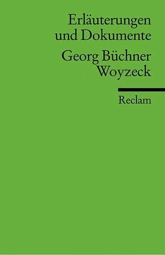 Erläuterungen und Dokumente zu Georg Büchner: Woyzeck (Reclams Universal-Bibliothek)
