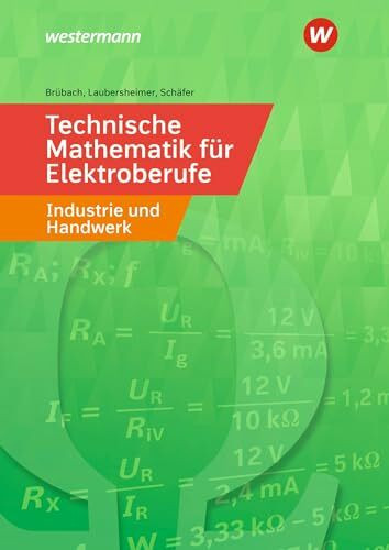 Technische Mathematik für Elektroberufe in Industrie und Handwerk: Schülerband (Technische Mathematik: Ausgabe für Elektroberufe in Industrie und Handwerk)