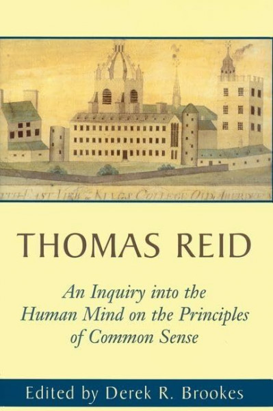An Inquiry into the Human Mind: On the Principles of Common Sense (Edinburgh Edition of Thomas Reid)