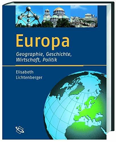 Europa: Geographie, Geschichte, Wirtschaft, Politik