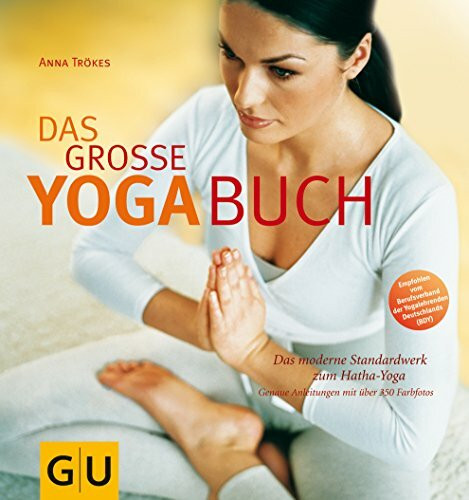 Das große Yoga-Buch. Das moderne Standardwerk zum Hatha-Yoga