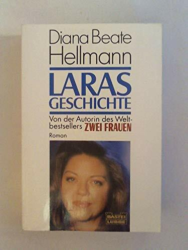 Laras Geschichte (Allgemeine Reihe. Bastei Lübbe Taschenbücher)