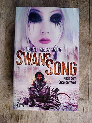 Swans Song: Nach dem Ende der Welt: Endzeit-Thriller