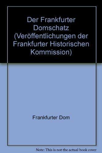 Der Frankfurter Domschatz, Bd.1, Die Paramente: Liturgische Gewänder und Stickereien, 14. bis 20. Jahrhundert Der Frankfurter Domschatz, Bd.1, Die Paramente: Liturgische Gewänder und Stickereien, 14. bis 20. Jahrhundert